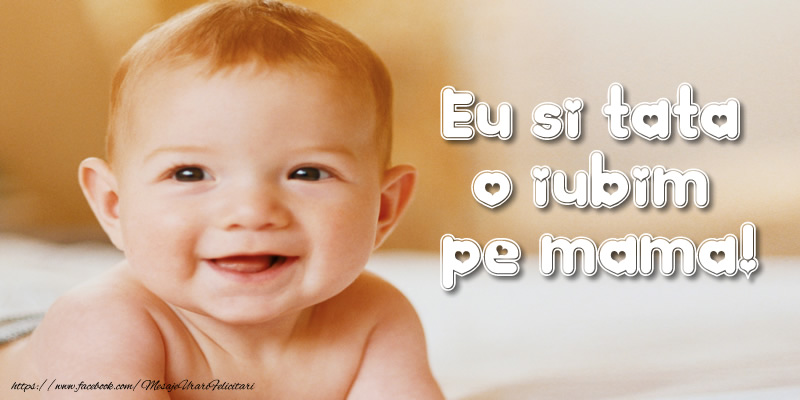 Felicitari aniversare Pentru Copii - Eu si tata o iubim  pe mama!