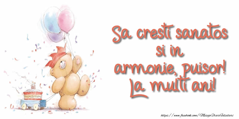 Felicitari aniversare Pentru Copii - Sa cresti sanatos si in armonie, puisor!  La multi ani!