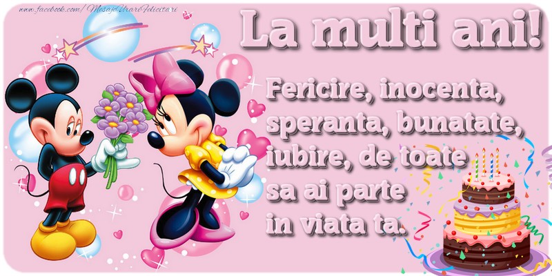 Felicitari aniversare Pentru Copii - La multi ani! Fericire, inocenta, speranta, bunatate, iubire, de toate sa ai parte in viata ta.