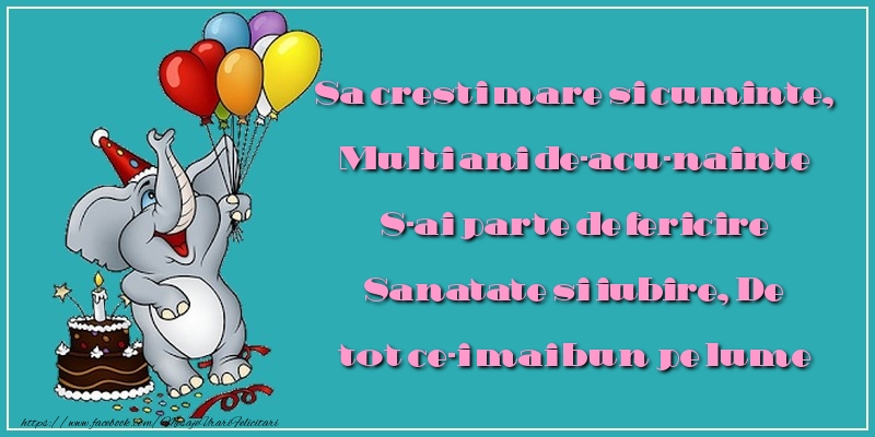 Felicitari aniversare Pentru Copii - Sa cresti mare si cuminte, Multi ani de-acu-nainte