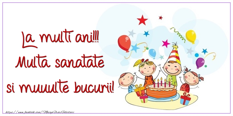 Felicitari aniversare Pentru Copii - La multi ani!