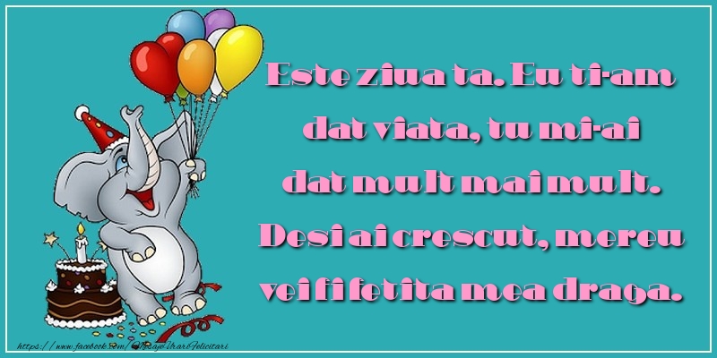 Felicitari aniversare Pentru Copii - Este ziua ta. Eu ti-am dat viata
