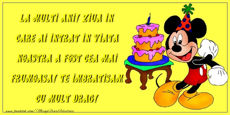 Felicitari aniversare Pentru Copii - La Multi Ani! Ziua in care ai intrat in viata noastra a fost cea mai frumoasa!