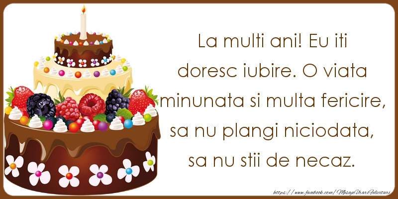 Felicitari aniversare De La Multi Ani - La multi ani! Eu iti doresc iubire