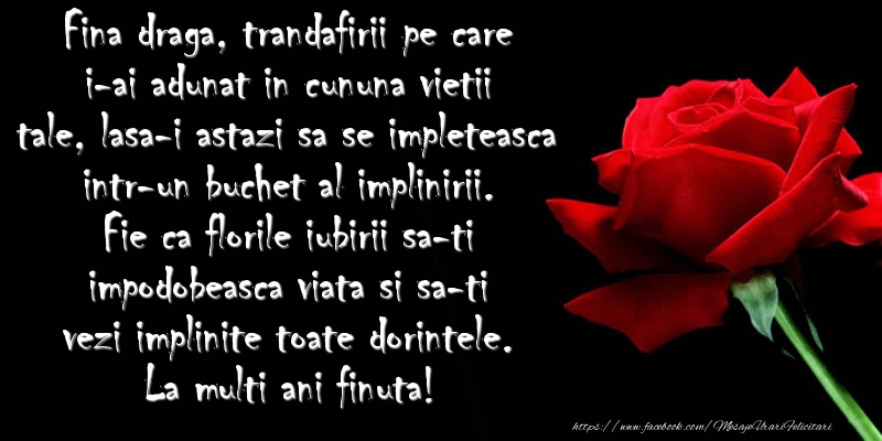 Felicitari aniversare De La Multi Ani - Fina draga, florile iubirii sa-ti impodobeasca viata si sa-ti vezi implinite toate dorintele