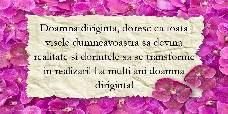 Felicitari aniversare De La Multi Ani - Doamna diriginta, doresc ca toata visele dumneavoastra sa devina realitate