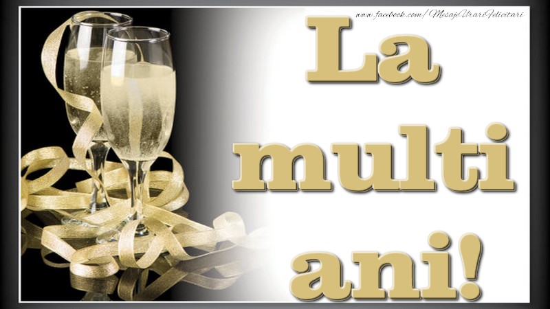 Felicitari aniversare De La Multi Ani - La multi ani!