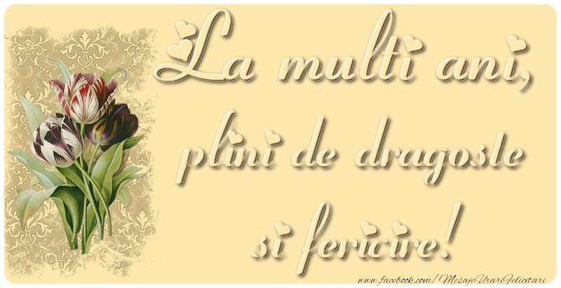 Felicitari aniversare De La Multi Ani - La multi ani, plini de dragoste si fericire!