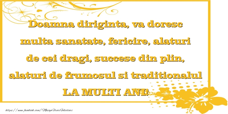 Felicitari aniversare De La Multi Ani - Doamna diriginta, va doresc multa sanatate, fericire