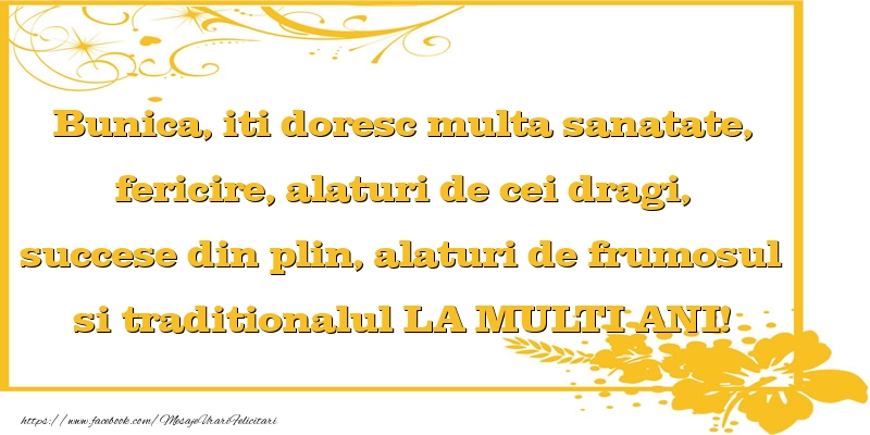 Felicitari aniversare De La Multi Ani - Bunica, iti doresc multa sanatate, fericire