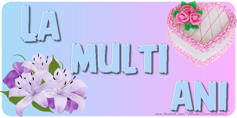 Felicitari aniversare De La Multi Ani - La multi ani!
