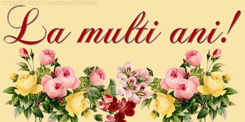 Felicitari aniversare De La Multi Ani - La multi ani!