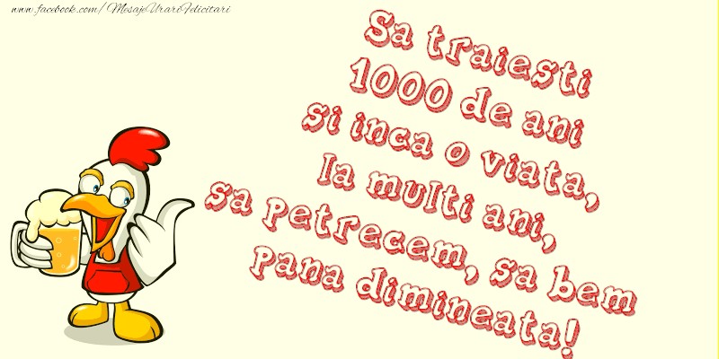 Felicitari aniversare De La Multi Ani - Sa traiesti 1000 de ani
