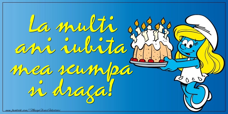 Felicitari aniversare De La Multi Ani - La multi ani iubita mea scumpa si draga!