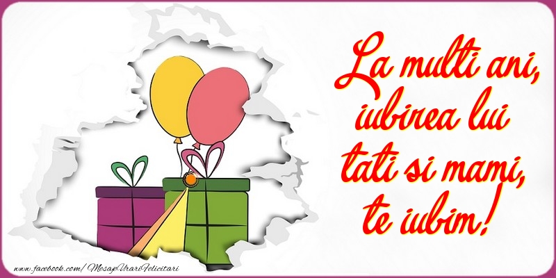 Felicitari aniversare De La Multi Ani - La multi ani, iubirea lui tati si mami