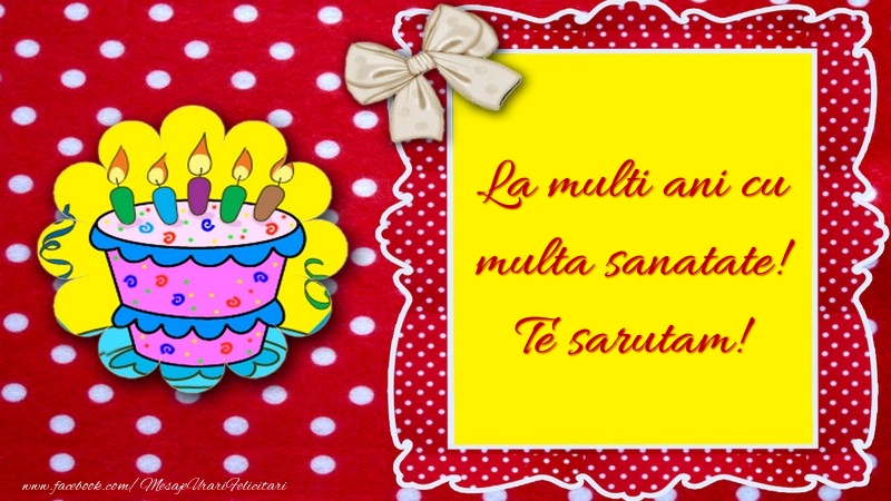 Felicitari aniversare De La Multi Ani - La multi ani cu multa sanatate