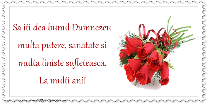 Felicitari aniversare De La Multi Ani - Sa iti dea bunul Dumnezeu multa putere