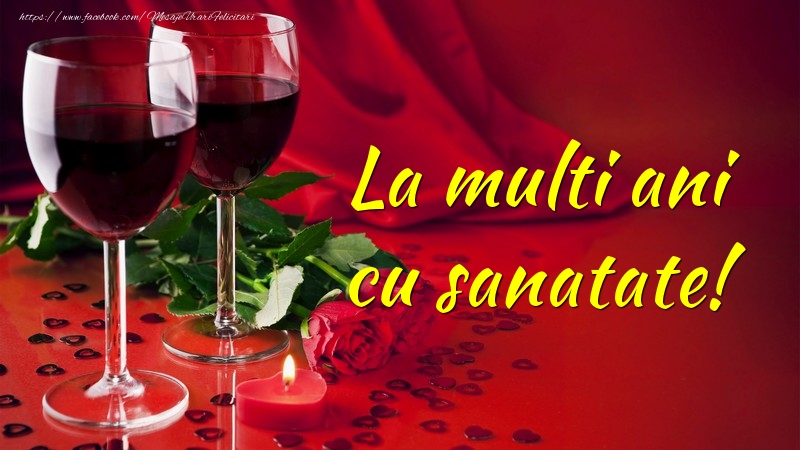 Felicitari aniversare De La Multi Ani - La multi ani cu sanatate!