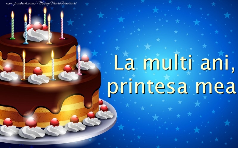 Felicitari aniversare De La Multi Ani - La multi ani, printesa mea!