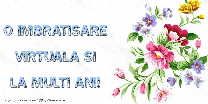 Felicitari aniversare De La Multi Ani - O imbratisare virtuala si la multi ani!