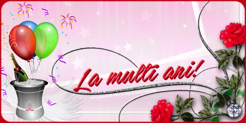 Felicitari aniversare De La Multi Ani - La multi ani