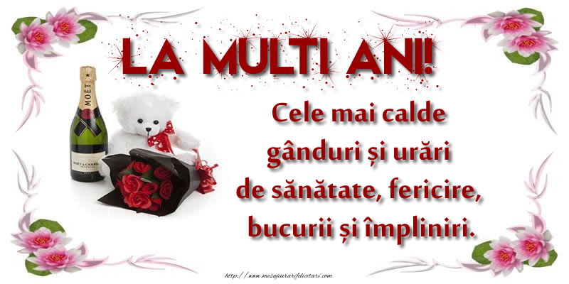 Felicitari aniversare De La Multi Ani - La multi ani! Cele mai calde gânduri și urări de sănătate, fericire, bucurii și împliniri.
