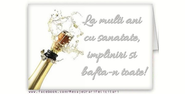 Felicitari aniversare De La Multi Ani - La multi ani cu sanatate, impliniri si bafta-n toate!