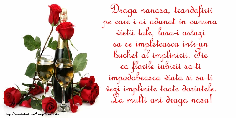 Felicitari aniversare De La Multi Ani - Draga nanasa, florile iubirii sa-ti impodobeasca viata si sa-ti vezi implinite toate dorintele