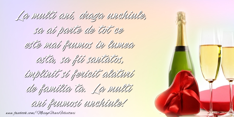 Felicitari aniversare De La Multi Ani - Draga unchiule sa fii santatos, implinit si fericit alaturi de familia ta