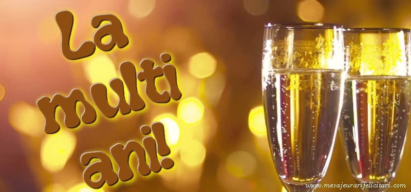 Felicitari aniversare De La Multi Ani - La multi ani!