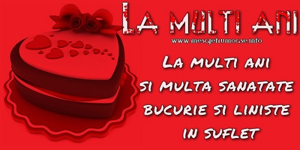 Felicitari aniversare De La Multi Ani - La multi ani si multa sanatate, bucurie si liniste in suflet