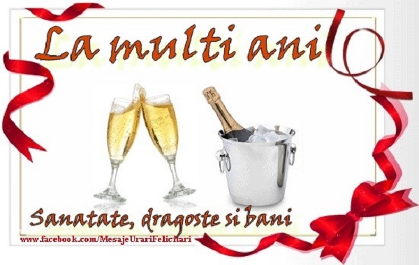 Felicitari aniversare De La Multi Ani - La multi ani Sanatate, dragoste si bani