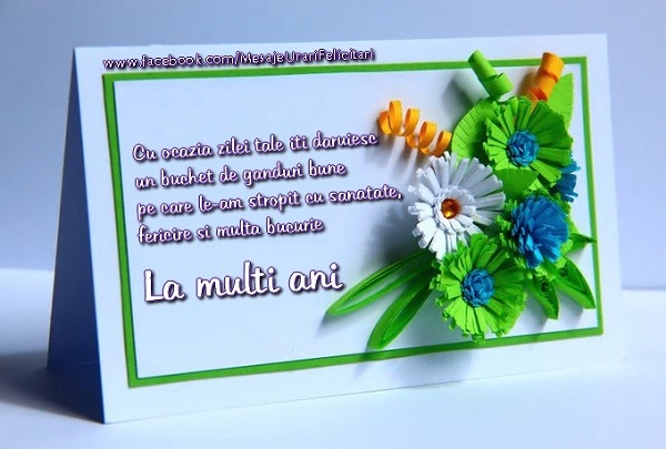 Felicitari aniversare De La Multi Ani - Cu ocazia zilei tale iti doresc un buchet de ganduri bune ... La multi ani