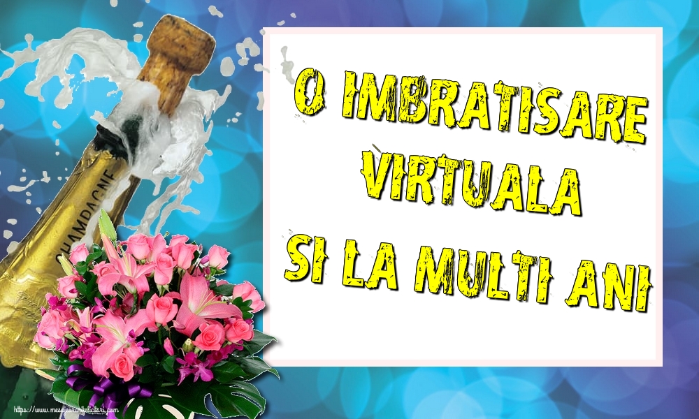 Felicitari aniversare De La Multi Ani - O imbratisare virtuala si la multi ani!