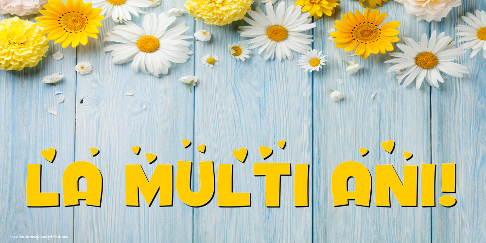 Felicitari aniversare De La Multi Ani - La multi ani!