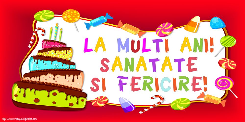 Felicitari aniversare De La Multi Ani - La multi ani! Sanatate si fericire!