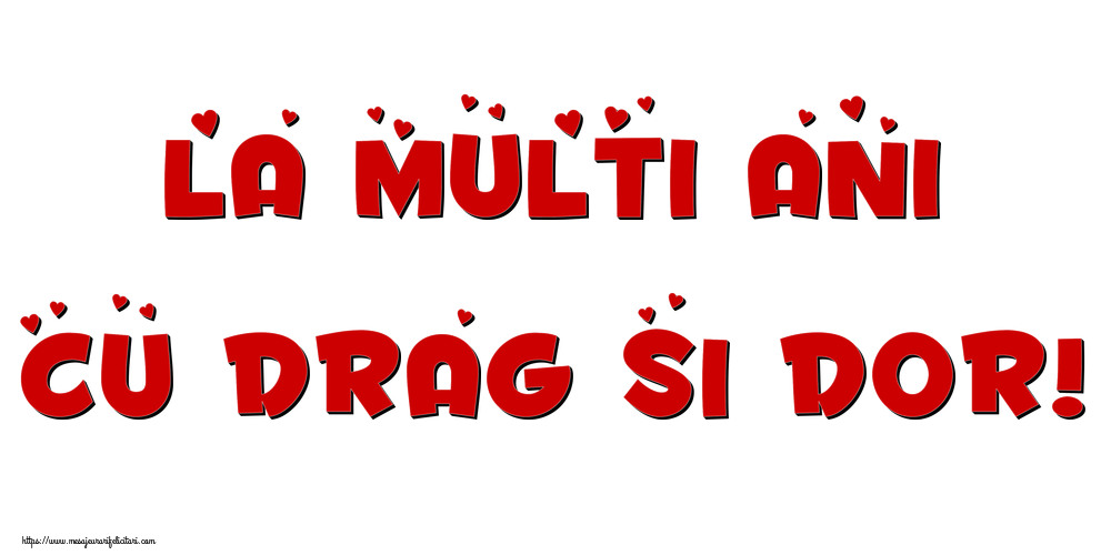 Felicitari aniversare De La Multi Ani - La multi ani, cu drag si dor!