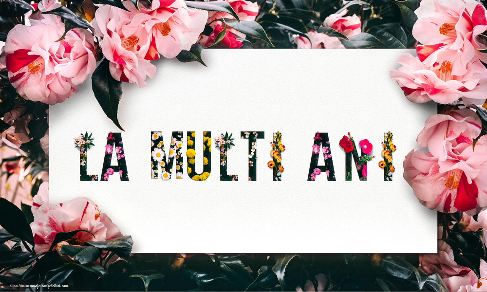 Felicitari aniversare De La Multi Ani - La multi ani!