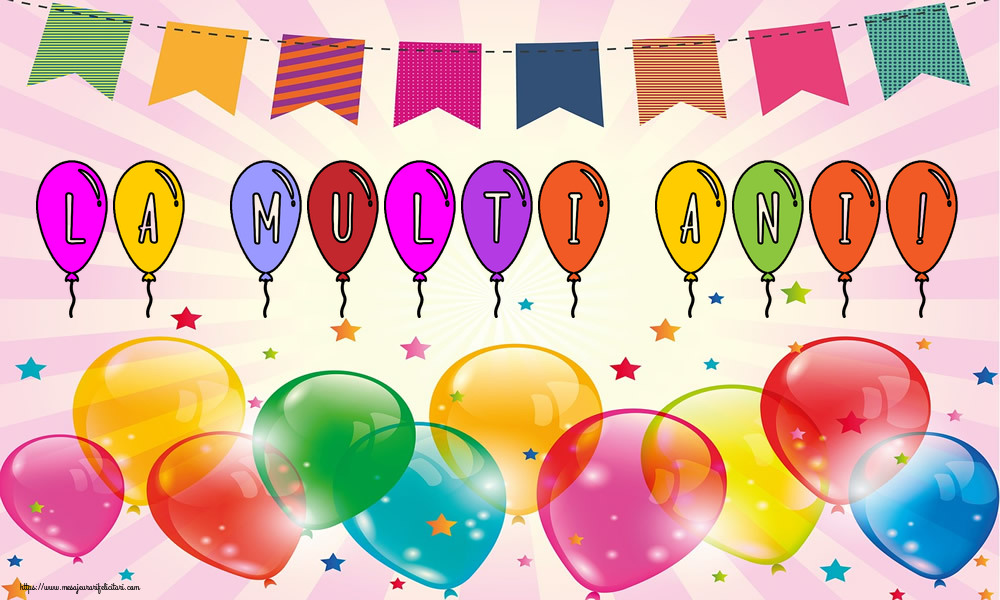 Felicitari aniversare De La Multi Ani - La multi ani!