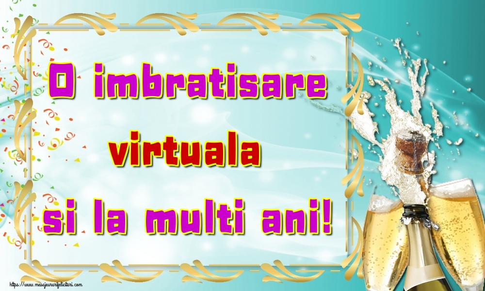 Felicitari aniversare De La Multi Ani - O imbratisare virtuala si la multi ani!