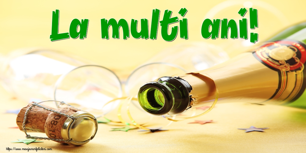 Felicitari aniversare De La Multi Ani - La multi ani!