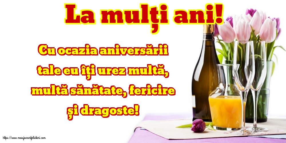 Felicitari aniversare De La Multi Ani - La mulți ani!