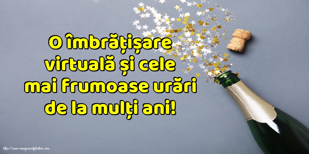 Felicitari aniversare De La Multi Ani - O îmbrățișare virtuală și cele mai frumoase urări de la mulți ani!