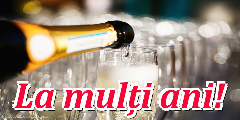 Felicitari aniversare De La Multi Ani - La mulți ani!