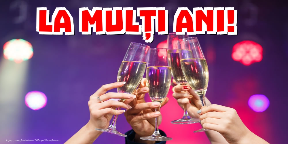 Felicitari aniversare De La Multi Ani - La mulți ani!
