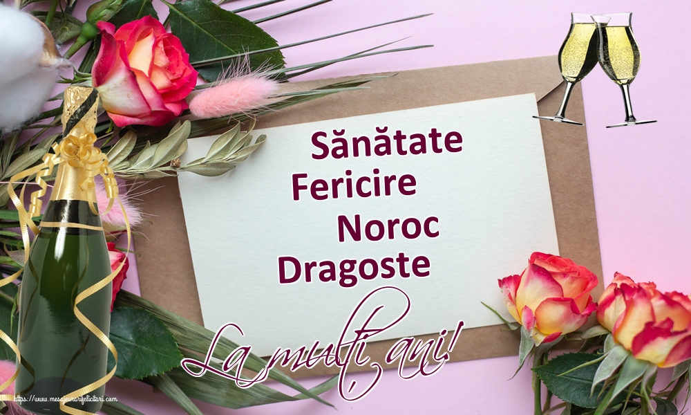 Felicitari aniversare De La Multi Ani - La mulți ani! Sănătate Fericire Noroc Dragoste