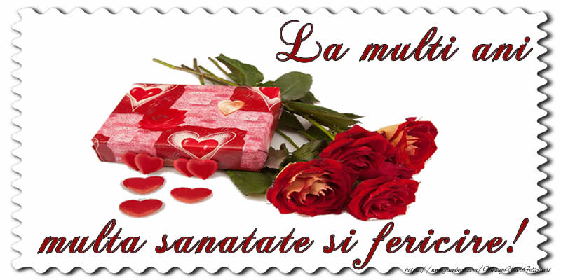 Felicitari aniversare De La Multi Ani - La multi ani multa sanatate si fericire!