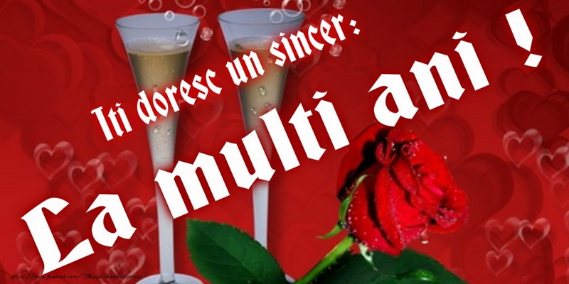 Felicitari aniversare De La Multi Ani - Iti doresc un sincer: La multi ani!