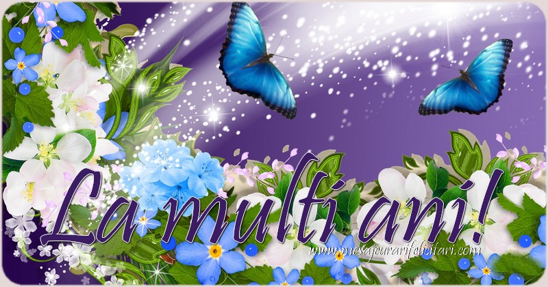 Felicitari aniversare De La Multi Ani - La multi ani!