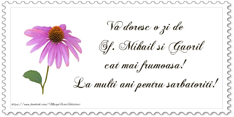 Felicitari aniversare De Sfintii Mihail si Gavril - Va doresc o zi de Sf. Mihail si Gavril cat mai frumoasa! La multi ani pentru sarbatoriti!